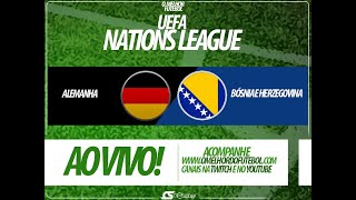 ALEMANHA X BÓSNIA E HERZEGOVINA NARRAÇÃO AO VIVO  LIGA DAS NAÇÕES [upl. by Bethena]