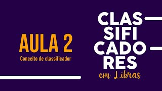 AULA 2  Conceito de classificador  CURSO DE CLASSIFICADORES [upl. by Eboh]