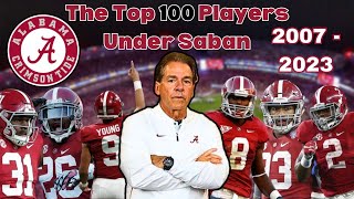 The Top 100 Alabama Players Under Nick Saban 20072023 [upl. by Oigolue]