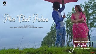 Phir Chal Padaa Official Song  Joon  Hamsika Iyer amp Protijyoti Ghosh  Barnali Ray Shukla [upl. by Anil]