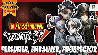 Identity V  Survivor  Bí Ẩn cốt truyện u ám Perfumer Embalmer Prospector  Mọt Game Mobile [upl. by Tran]