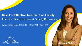 Keys For Effective Treatment of Anxiety Interoceptive Exposure and Safety Behaviors [upl. by Dhar]