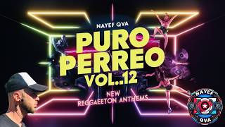 Puro Perreo Vol12 Special Edition Mix by Nayef Qva Bad GyalFeidKarol GRyan CastroAnuelElAlfa [upl. by Robyn]