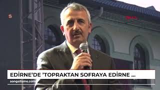 EDİRNEde Topraktan Sofraya Edirne Gastronomi Festivali başladı [upl. by Yditsahc93]