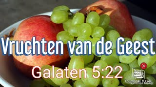 Vrucht van de Geest  Galaten 5 22 [upl. by Allemaj]