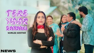 Tere Yaar Rakane Song  Gurlej Akhtar  Punjabi  New Song  Gurlej Akhtar New Song 2024 [upl. by Ltsyrk667]