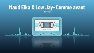 Maud Elka X Low Jay  Comme Avant Museekal Remix [upl. by Eilarol918]