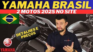 OFICIAL 2 motos 2025 já estão no site da YAMAHA BRASIL veja detalhes e preços [upl. by Bink173]