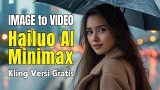 Image to Video Minimax Hailuo AI  Kling Versi Gratis [upl. by Urial668]