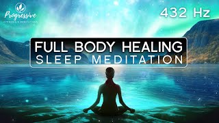 Sleep Meditation  Full Body Healing All Night All Cells Healing  Heal as you Sleep Hypnosis [upl. by Ibrek]