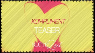 BlüteZeit  Kompliment TEASER [upl. by Cronin]