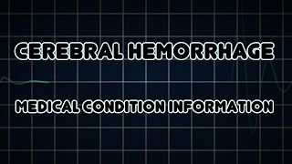 Cerebral hemorrhage Medical Condition [upl. by Enilorac]