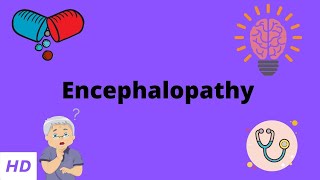 Encephalopathy Causes Signs and Symptoms Diagnosis and Treatment [upl. by Duyne]