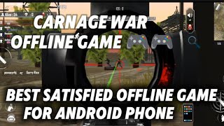 CARNAGE GAME WAR OFFLINE GAME BEST FOR ANDROID PHONE [upl. by Crowe362]