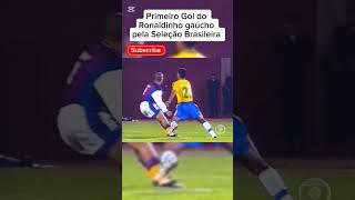 Primeiro Gol do Ronaldinho gaúcho pela seleção brasileira R10Bruxo [upl. by Falo55]