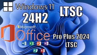 WINDOWS 11 LTSC 2024 amp OFFICE Pro Plus LTSC 2024 ТЕПЕРЬ ОФФИЦИАЛЬНО 24H2 [upl. by Ecinerev]