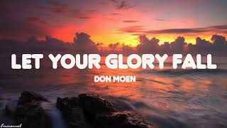 Don Moen  Let your Glory Fall Lyrics [upl. by Aztinad]