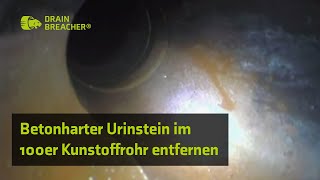 Rohrreinigung Betonharter Urinstein im 100er Kunstoffrohr entfernen [upl. by Ochs]