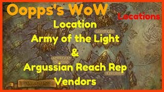 WoW  Army of the Light amp Argussian Reach Rep Vendor Locations [upl. by Faun]