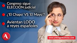 AristeguiEnVivo Congreso sigue elección judicial ¿El Chapo vs El Mayo  41124 [upl. by Olav]