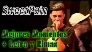 SWEETPAIN Mejores momentos Letra y rimas [upl. by Fruin]