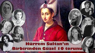 Hürrem Sultanın 10 Dillere Destan Torunu  Tarihin Detayları [upl. by Siradal]