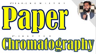 Paper Chromatography  1st Year Chemsitry  2nd Chapter  In Hindi  In Urdu [upl. by Armillas]