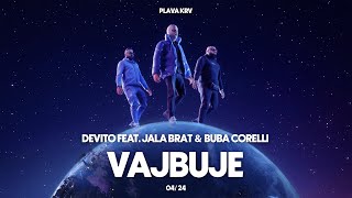 DEVITO  VAJBUJE FEAT JALA BRAT amp BUBA CORELLI [upl. by Iznek973]