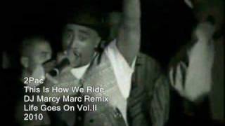 2Pac This How We Ride DJ Marcy Marc Remix 2010 [upl. by Nylssej691]