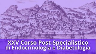 XXV Corso PostSpecialistico di Endocrinologia e Diabetologia [upl. by Osyth]