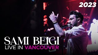 Sami Beigi  Live In Vancouver Concert quot July 2023 quot I Part 1 [upl. by Sidonia]