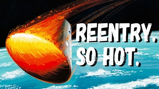 What Really Happens During Atmospheric Reentry [upl. by Peedus]