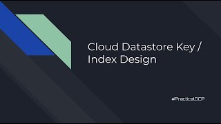 Cloud Datastore Key  Index Design [upl. by Rina]