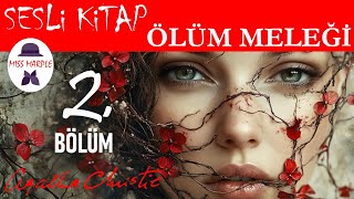 AGATHA CHRISTIE Ölüm Meleği Sesli Kitap Polisiye  2 Bölüm [upl. by Anemaj]