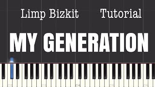 Limp Bizkit  My Generation Piano Tutorial [upl. by Brezin45]