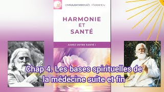 Omraam Mikhaël Aïvanhov✨ Harmonie et santé✨ Chap 4 Les bases de la médecine ✨suite et fin 🙏🌈🌞🪽✨ [upl. by Eldnar]