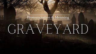 How to Pronounce Graveyard  British Pronunciation amp Meaning [upl. by Ahsilak]