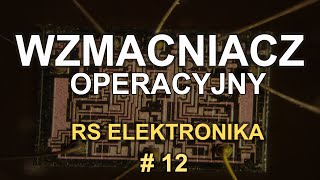 Wzmacniacz Operacyjny  RS Elektronika  12 [upl. by Sherrer]