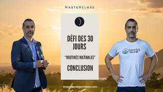 Masterclass Challenge de 30 jours  Les routines matinales optimales Conclusion [upl. by Akirdnas]