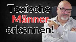 Schütze dein Herz – So erkennst du toxische Männer in nur 10 Minuten [upl. by Neerac320]