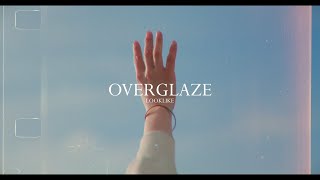 【MV】OVERGLAZE  LOOKLIKE [upl. by Frayda]