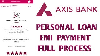 How to Pay Axis Bank Personal Loan EMI  EMI Payment Full Process  Axis Bank Personal Loan [upl. by Errick964]