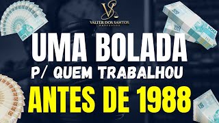 QUEM TRABALHOU ANTES DE 4 DE OUTUBRO DE 1988 PODE RECEBER UMA BOLADA DO BANCO DO BRASIL [upl. by Adiana]