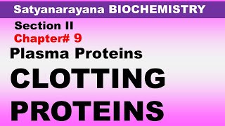 Chp9 Satyanarayana Biochemistry  Clotting Proteins  Plasma Proteins  Biochemistry [upl. by Lorena421]