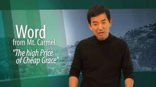 Word from Mount Carmel Peter Tsukahira  The High Price of Cheap Grace [upl. by Eissed]