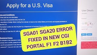 How to Fix SGA01 SGA20 Error in F1 B1B2 New CGI Portal Update  US Embassy [upl. by Bor]