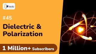 Dielectric and Polarization  Engineering Materials and Applications  Engineering Physics  1 [upl. by Liam]