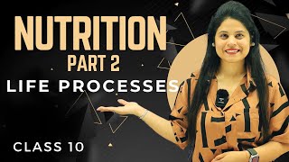 Nutrition Part 2  Chapter 5  Introduction  Class 10 Science  NCERT [upl. by Eveivaneg]