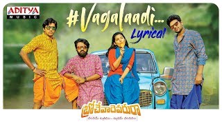 Vagalaadi Lyrical  Brochevarevarura Songs  Sri Vishnu Nivetha Thomas Nivetha Pethuraj Satya Dev [upl. by Idonna]