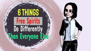 6 Things Free Spirits Do Differently Than Everyone Else [upl. by Romonda]